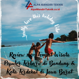 Tempat Wisata Populer Terbaru di Bandung 2024 2025