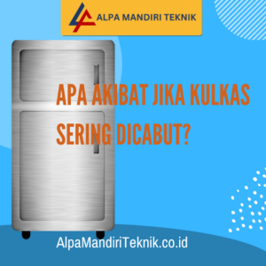 Apa Akibat Jika Kulkas Sering Dicabut